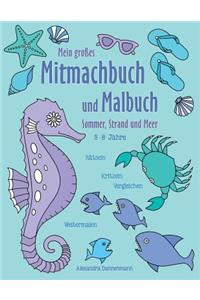 Mein großes Mitmachbuch und Malbuch - Sommer, Strand und Meer