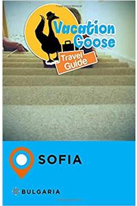 Vacation Goose Travel Guide Sofia Bulgaria