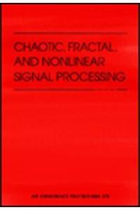 Chaotic, Fractal, and Nonlinear Signal Processing