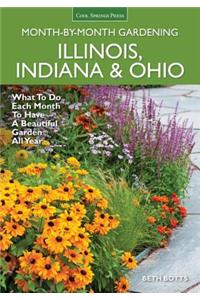 Illinois, Indiana & Ohio Month-By-Month Gardening
