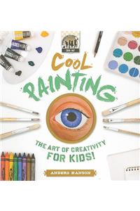 Cool Painting: The Art of Creativity for Kids