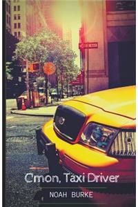 C'Mon, Taxi Driver