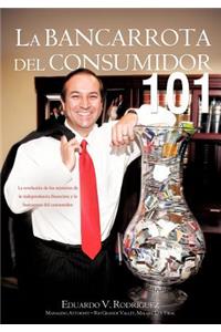 La Bancarrota del Consumidor 101