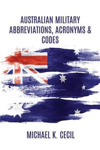 Australian Military Abbreviations, Acronyms & Codes