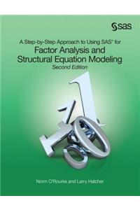 A Step-By-Step Approach to Using SAS for Factor Analysis and Structural Equation Modeling, Second Edition
