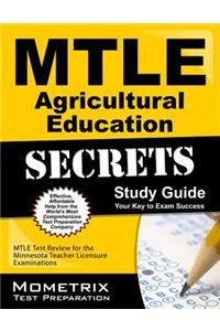 Mtle Agricultural Education Secrets Study Guide: Mtle Test Review for the Minnesota Teacher Licensure Examinations