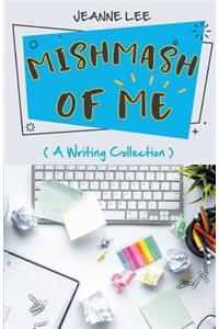 Mishmash of Me