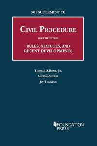 2019 Supplement to Civil Procedure, Rules, Statutes, and Recent Developments