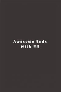 Awesome Ends With ME