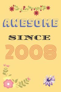 Awesome Since 2008 Notebook Birthday Present: Lined Notebook / Journal Gift For A Loved One Born in 2008