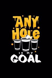 Any hole is my goal