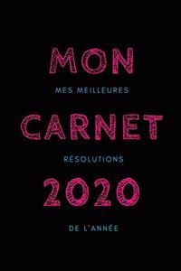 Mon Carnet 2020 - Mes Meilleures Résolutions De l'Année