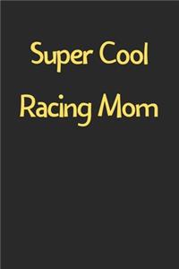 Super Cool Racing Mom