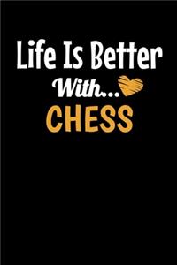 Life Is Better With Chess
