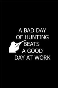 A Bad Day Of Hunting Beats A Good Day At Work