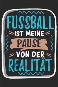 Fussball ist Meine Pause Von Der Realität