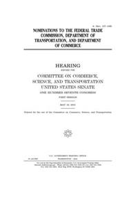 Nominations to the Federal Trade Commission, Department of Transportation, and Department of Commerce
