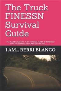 The Truck FINESSN Survival Guide