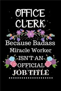 Office clerk Because Badass Miracle Worker Isn't an Official Job Title