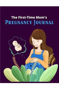 The First-Time Mom's Pregnancy Journal