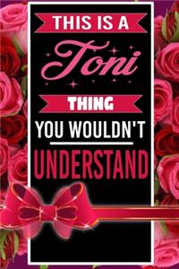 This is A Toni Thing You wouldn't understand personalized name notebook for girls and women