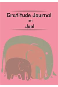 Gratitude Journal FOR JAEL
