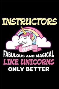 Instructors Are Fabulous And Magical Like Unicorns Only Better