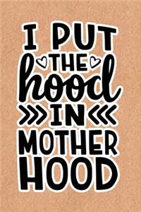 I Put The Hood In Motherhood