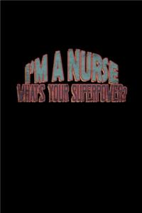 I'm a nurse. What's your superpower?