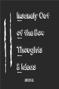 Insanely Out of the Box Thoughts & Ideas. best gift Birthday/Valentine's Day/Anniversary for friendS, FAMILY. Lined Blank Notebook Journal to Write Funny Ideas. Coworker Notebook!,