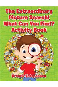 The Extraordinary Picture Search! What Can You Find? Activity Book
