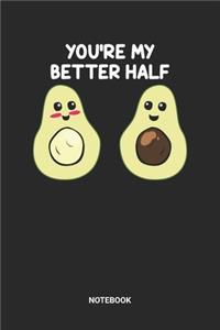 You're My Better Half Notebook