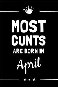 Most Cunts Are Born In April