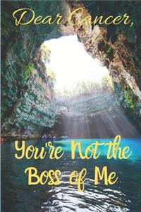 Dear Cancer, You're Not the Boss of Me