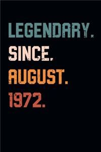 Blank Lined Journal, Notebook, Diary, Planner - Legendary Since August 1972 - 47th Birthday Gift For 47 Years Old Men and Women born in August