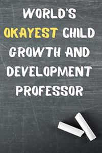 World's Okayest Child Growth and Development Professor