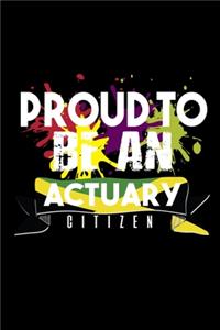 Proud to be an actuary citizen