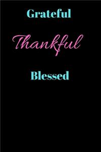 Grateful Thankful Blessed