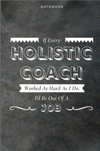 If Every Holistic Coach Worked As Hard As I Do, I'd Be Out Of A Job