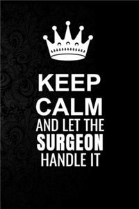 Keep Calm and Let the Surgeon Handle It