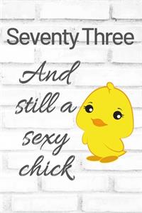 Seventy Three And Still A Sexy Chick