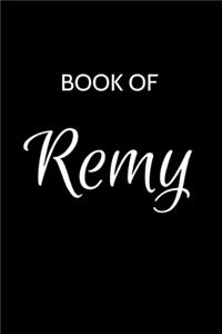 Remy Journal: A Gratitude Journal Notebook for Men Boys Fathers and Sons with the name Remy - Handsome Elegant Bold & Personalized - An Appreciation Gift - 120 Cr