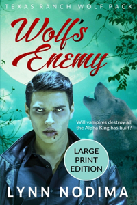 Wolf's Enemy: Texas Ranch Wolf Pack: Large Print