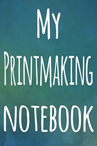 My Printmaking Notebook