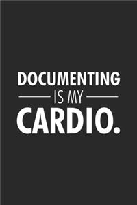 Documenting Is My Cardio.