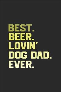 Best Beer Lovin Dog Dad Ever