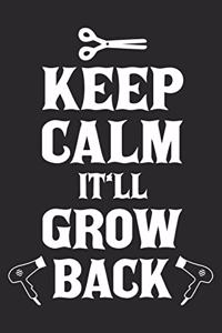 Keep Calm It'll Grow Back