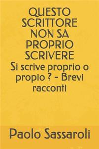 Questo Scrittore Non Sa Proprio Scrivere