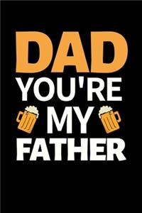 Dad You're My Father