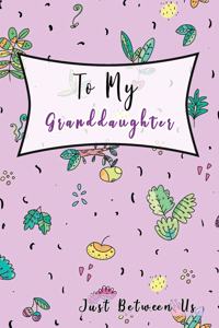 To My Granddaughter, Just Between Us